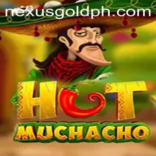 HotMuchacho: Discover the Thrilling New Game with Nexus Gold
