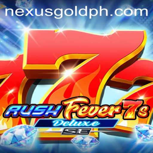 RushFever7sDeluxeSE: Enter the World of Thrilling Adventure and Nexus Gold